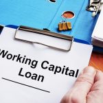 Six Ways in Which Working Capital Loans Can Benefit Your Company